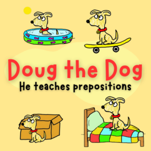 Doug the dog teaching prepositions to children.